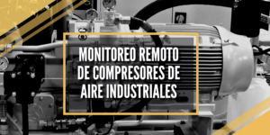 Sistema de monitoreo remoto para compresores de aire