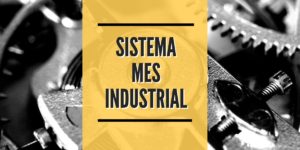 Sistema MES industrial