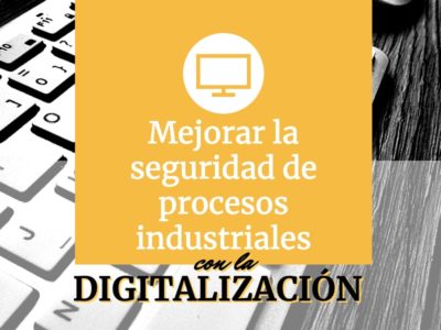 Mejorar la seguridad de procesos industriales