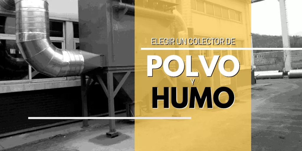 Elegir un colector de polvo y humo