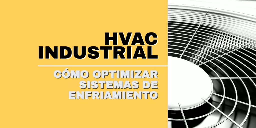 Optimizar sistemas de HVAC industrial