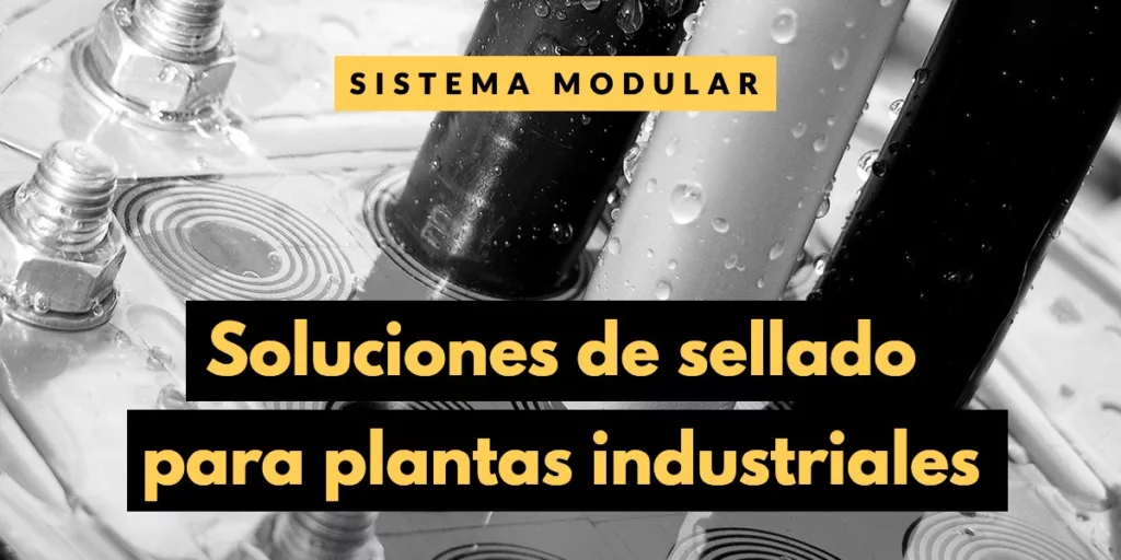 Soluciones de sellado para plantas industriales