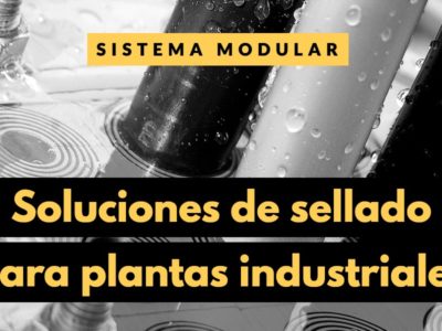 Soluciones de sellado para plantas industriales