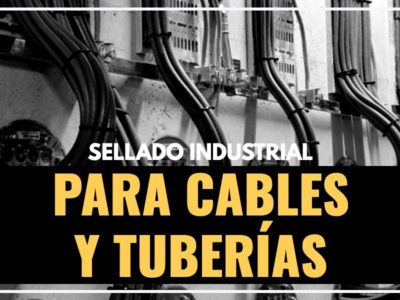 Sellado industrial de cables y tuberías