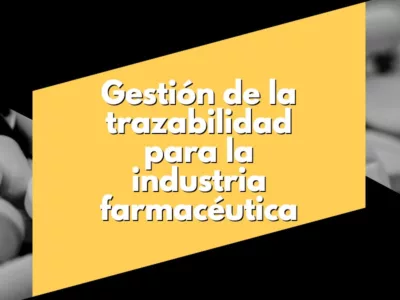 Sistema de gestión de la trazabilidad para la industria farmacéutica