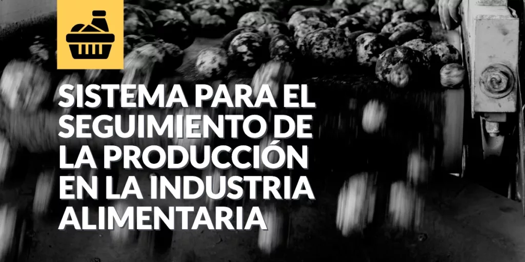 Sistema para el seguimiento de la producción