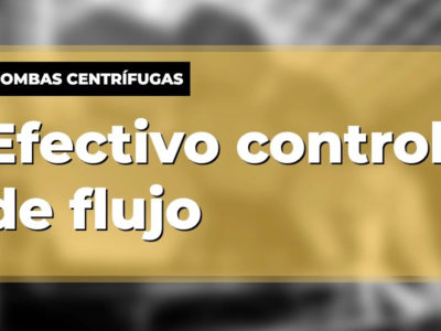 Control de flujo de bombas centrífugas