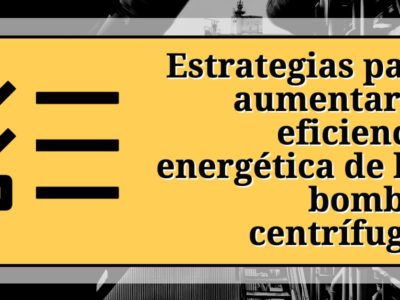 Estrategias para aumentar la eficiencia energética de las bombas