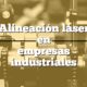 Alineación láser en empresas industriales