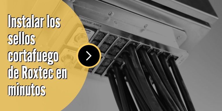 Pasos para instalar los sellos cortafuego de Roxtec en unos minutos