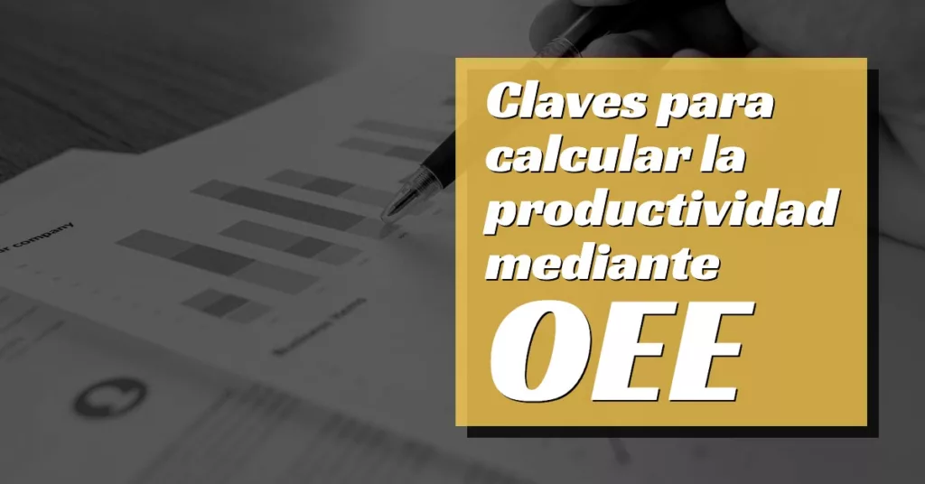 Calcular la productividad mediante OEE