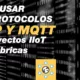 Protocolos HTTP y MQTT en proyectos IIoT para fábricas
