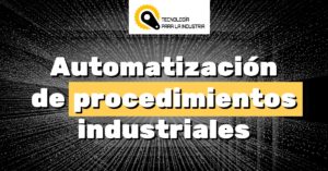 Automatización de procedimientos industriales