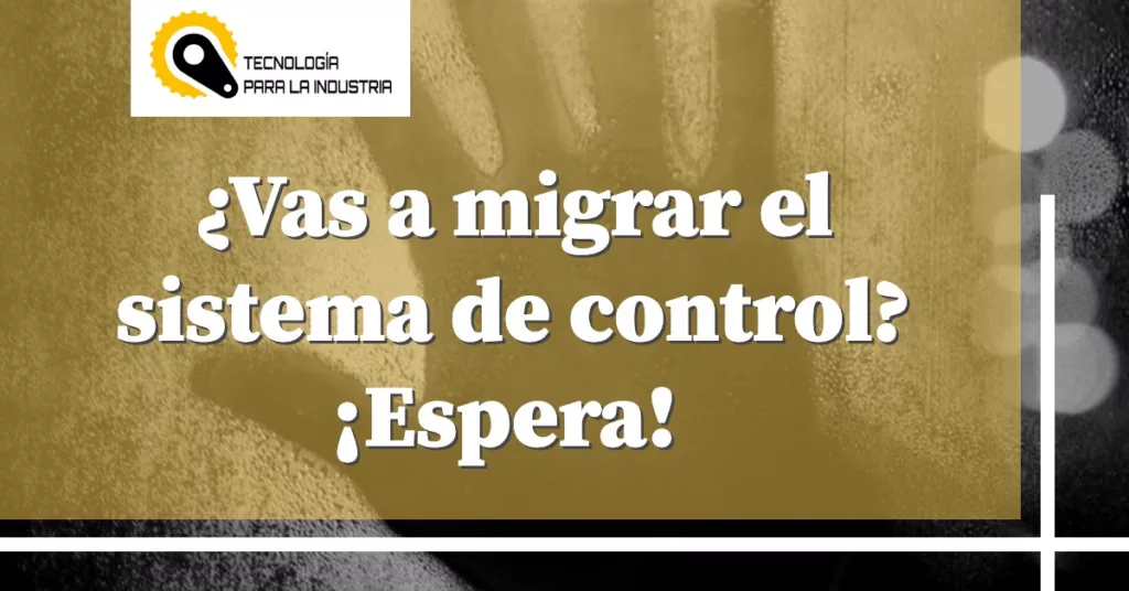 Migración del sistema de control