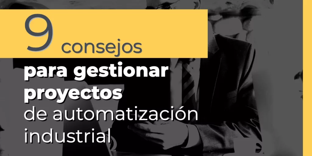 Gestionar proyectos de automatización industrial