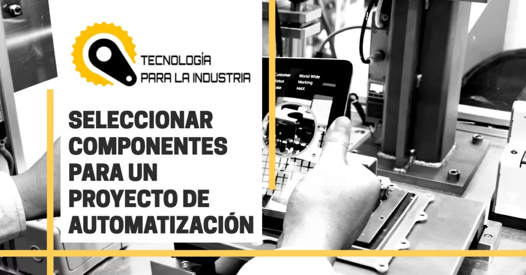 Seleccionar componentes para un proyecto de automatización