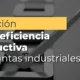 Medición de la eficiencia productiva en plantas industriales