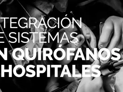Integración de sistemas en quirófanos y hospitales