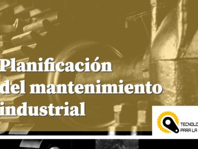 Planificación del mantenimiento industrial