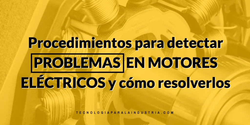 Detectar problemas en motores eléctricos