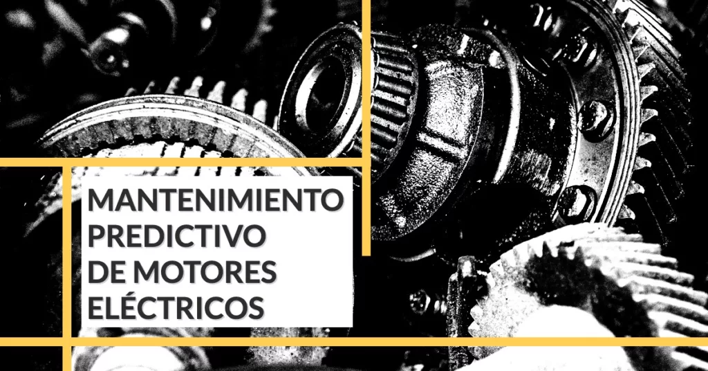 Mantenimiento predictivo de motores eléctricos