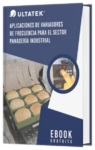 Aplicaciones de variadores de frecuencia para el sector panadería industrial