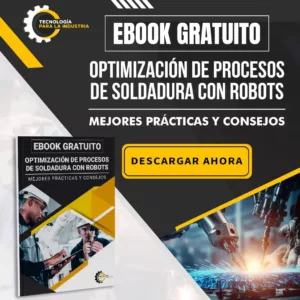 CTA CUADRADO EBOOK Optimización de procesos de soldadura con robots Mejores prácticas y consejos