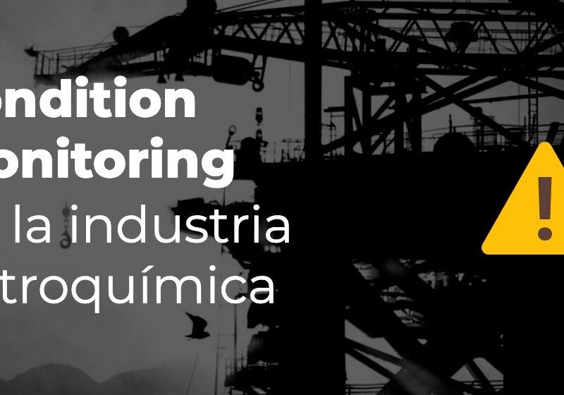 Condition monitoring en la industria petroquímica