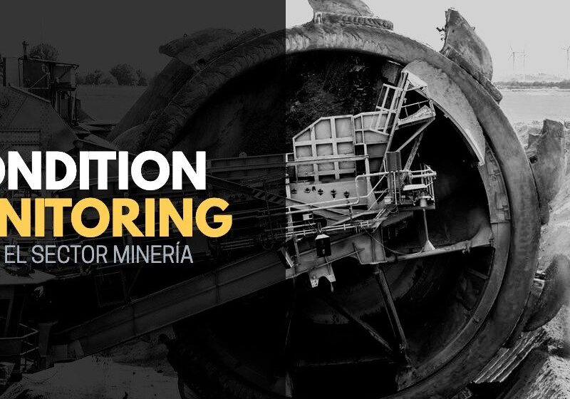Condition monitoring para el sector minería