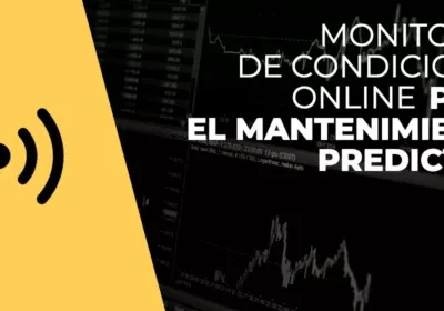 Monitoreo de condiciones online para el mantenimiento predictivo