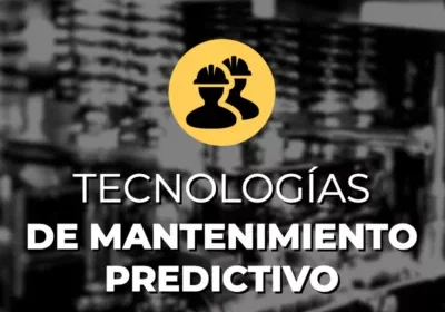 Tecnologías de mantenimiento predictivo