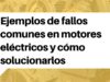 Fallos comunes en motores eléctricos